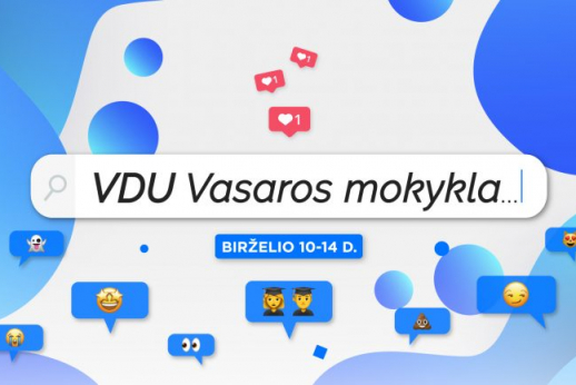 „VDU vasaros mokykla“ – laikas naujų idėjų kartai
