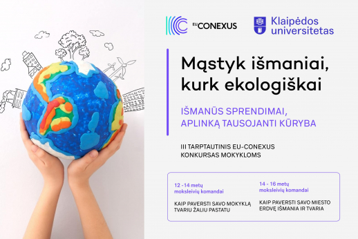 3-iasis EU-CONEXUS konkursas mokykloms „Think Smart, Create Green“ 3-iasis EU-CONEXUS konkursas mokykloms „Think Smart, Create Green“